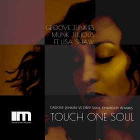 Groove Junkies, Munk Julious, Lisa Shaw - Touch One Soul (The Remixes) [MoreHouse]