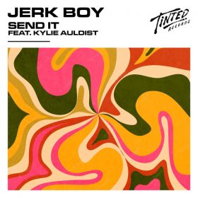 Jerk Boy, Kylie Auldist - Send It [Tinted Records]