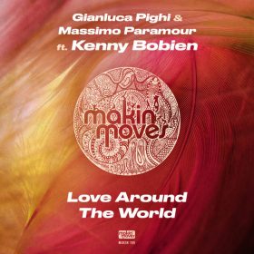 Kenny Bobien, Gianluca Pighi, Massimo Paramour - Love All Around The World [Makin Moves]