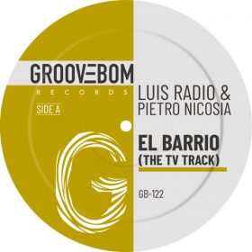 Luis Radio, Pietro Nicosia - El Barrio (The TV Track) [Groovebom Records]