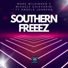 Mark Wilkinson, Michele Chiavarini, Angela Johnson - Southern Freeez [Life Remixed]