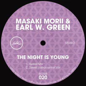 Masaki Morii, Earl W. Green - The Night Is Young (Sweet Mixes) [M2SOUL Music]