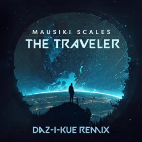 Mausiki Scales - The Traveler (Daz​-​I​-​Kue Remixes) [bandcamp]