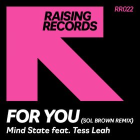 Mind State, Tess Leah - For You (Sol Brown Remix) [Raising Records]