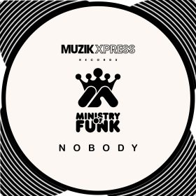 Ministry Of Funk - Nobody [Muzik X Press]