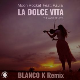 Moon Rocket, Paula - La Dolce Vita (The Magic Of Love) [Moon Rocket Music]