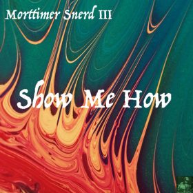 Morttimer Snerd III - Show Me How [Miggedy Entertainment]