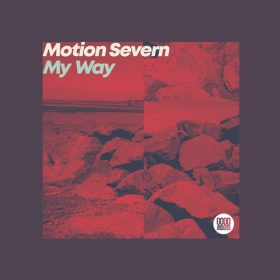 Motion Severn - My Way [Good Vibrations Music]