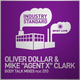 Oliver Dollar, Mike Agent X Clark, D13 - Body Talk Mixes [Industry Standard]
