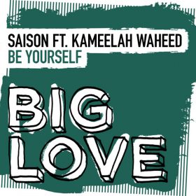 Saison, Kameelah Waheed - Be Yourself [Big Love]