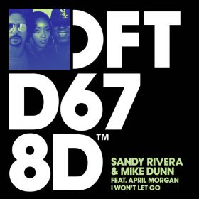 Sandy Rivera, Mike Dunn, April Morgan - I Won't Let Go [Defected]