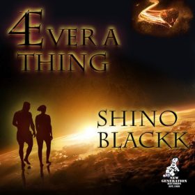 Shino Blackk - 4 Ever A Thing [New Generation Records]