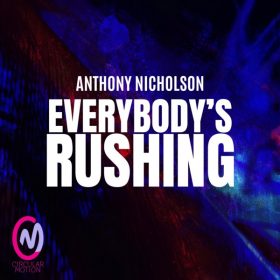 Anthony Nicholson Everybody's Rushing (Miquifaye Rewerk) [Circular Motion]