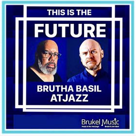 Brutha Basil, Atjazz - This Is The Future [Brukel Music]