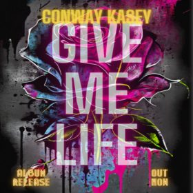Conway Kasey - Give Me Life [bandcamp]