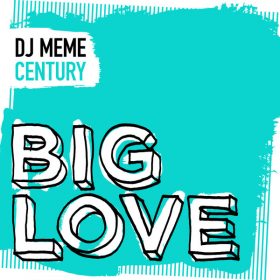 DJ Meme - Century [Big Love]