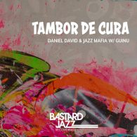 Daniel David - Tambor De Cura [Bastard Jazz Recordings]