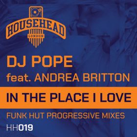 DjPope, Andrea Britton - In the Place I Love [Househead London]