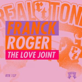 Franck Roger - The Love Joint [Real Tone Records]