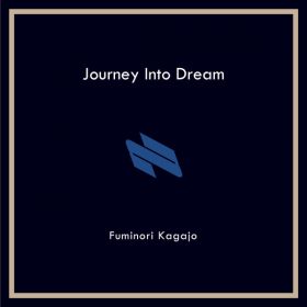 Fuminori Kagajo - Journey Into Dream [Nu Notes Music]