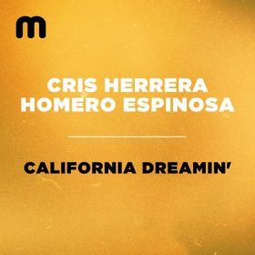 Homero Espinosa, Cris Herrera - California Dreamin [Moulton Music]