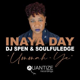 Inaya Day, DJ Spen, Soulfuledge - Ummah-Ye [Quantize Recordings]