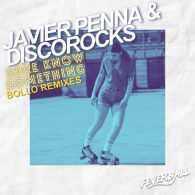 Javier Penna, Discorocks - Sure Know Something (Bollo Mixes) [Feverball]
