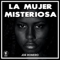 Joe Romero - La Mujer Misteriosa [House Tribe Records]