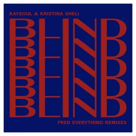 KaySoul, Kristina Sheli - Blind (Fred Everything Remixes) [Lazy Days Recordings]