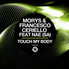 Morys, Francesco Ceriello, NAE (SA) - Touch My Body [Sunclock]
