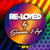 Seamus Haji - Re-Loved EP 8 [Re-Loved]