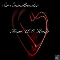 Sir Soundbender - Trust UR Heart (Remixes) [Miggedy Entertainment]