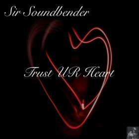 Sir Soundbender - Trust UR Heart (Remixes) [Miggedy Entertainment]