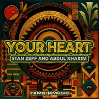 Stan Zeff, Abdul Kharim - Your Heart [Tambor Music]