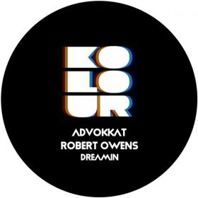 Advokkat, Robert Owens - Dreamin [Kolour Recordings]