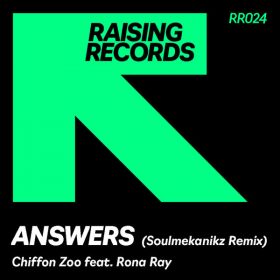 Chiffon Zoo, Rona Ray - Answers (Soulmekanikz Remix) [Raising Records]