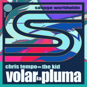 Chris Tempo, The Kid - Volar La Pluma [Savage Worldwide]