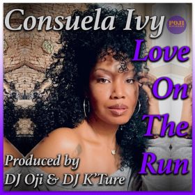 Consuela Ivy, DJ Oji, K-Ture - Love On The Run [POJI Records]