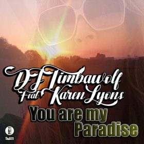 DJ Timbawolf, Karen Lyons - YOU ARE MY PARADISE [T&A RECORDS UK]