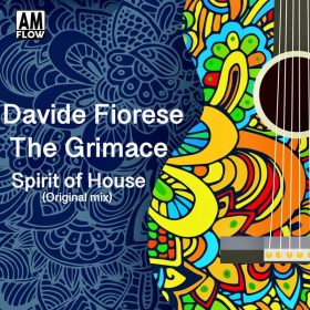 Davide Fiorese, The Grimace - Spirit Of House [AMFlow Records]