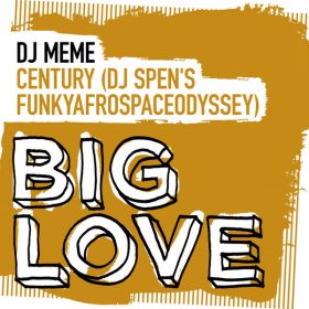 Dj Meme - Century (DJ Spen's FunkyAfroSpaceOdyssey) [Big Love]