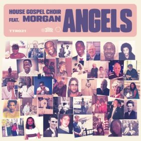 House Gospel Choir, MORGAN (UK) - Angels [To The Rock]