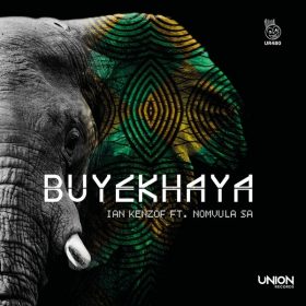 Ian Kenzof, Nomvula SA - Buyekhaya [Union Records]