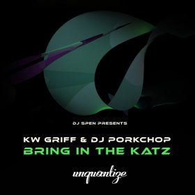 KW Griff, Porkchop - Bring In The Katz [unquantize]