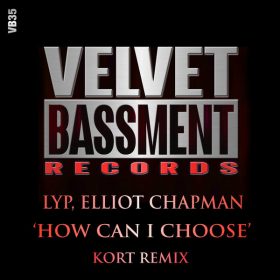 LYP, Elliot Chapman - How Can I Choose [VELVET BASSMENT RECORDS]