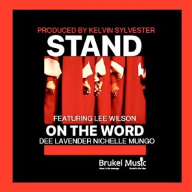 Lee Wilson, Dee Lavender, Nichelle Mungo, Kelvin Sylvester - Stand On The Word [Brukel Music]