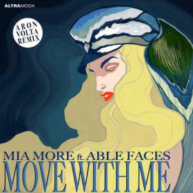 Mia More, Able Faces - Move With Me (Aron Volta Remix) [Altra Moda]