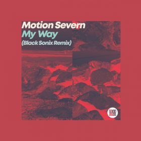 Motion Severn - My Way (Black Sonix Remix) [Good Vibrations Music]