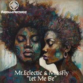 Mr.Eclectic, MissFly - Let Me Be [Pasqua Records]