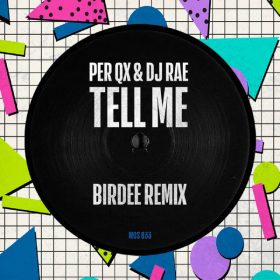 Per QX, DJ Rae - Tell Me (Birdee Remix) [Walk Of Shame Records]